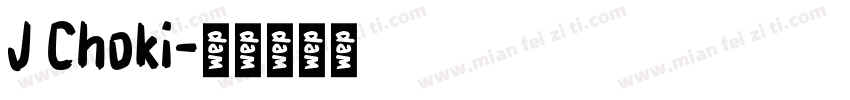 J Choki字体转换